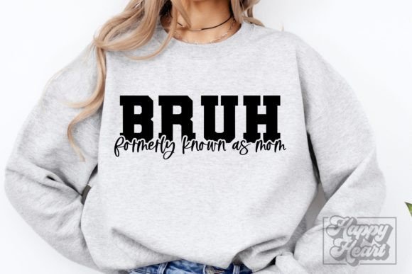 Bruh Formerly Known As Mom Graphics for Crafts