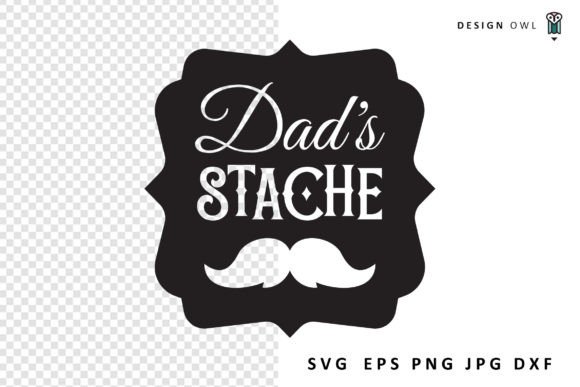 Dad’s Stache - Funny Dad SVG