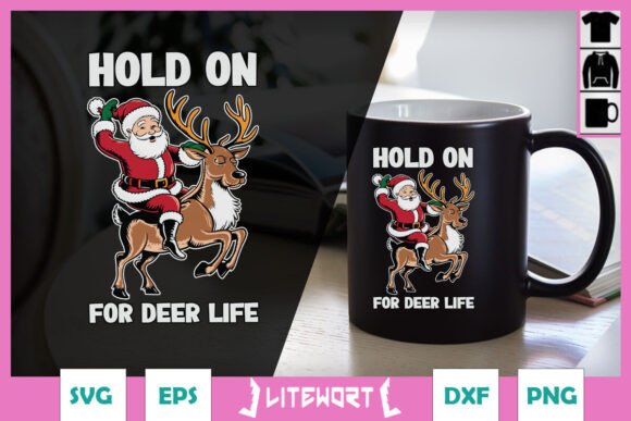 Hold On For Deer Life Funny Santa Graphics