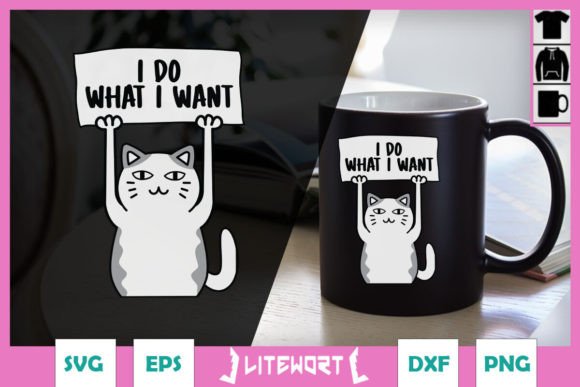 I Do What I Want Funny Cat Graphics for Crafts