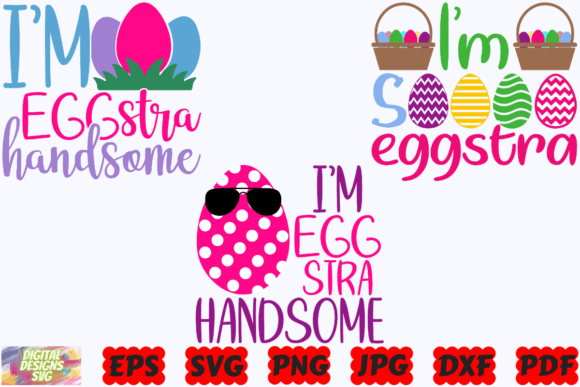I'm Eggstra Handsome SVG for Crafts and Graphics