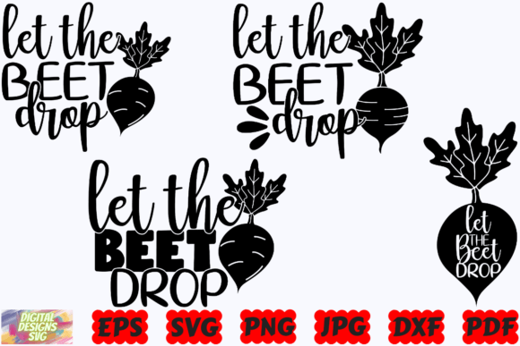 Let the Beet Drop SVG Funny Kitchen Graphic
