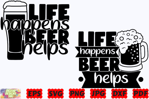 Life Happens Beer Helps SVG Funny Beer Graphics for Crafts