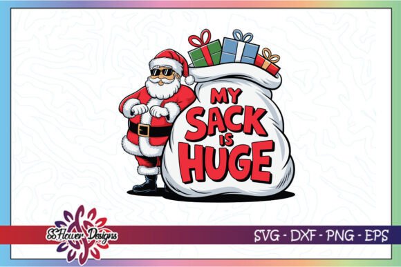 My Sack Is Huge Funny Christmas Graphic