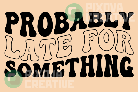 Probably Late Funny Retro SVG PNG: A Graphic Asset for Playful Branding