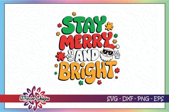 Stay Merry and Bright Funny Santa SVG